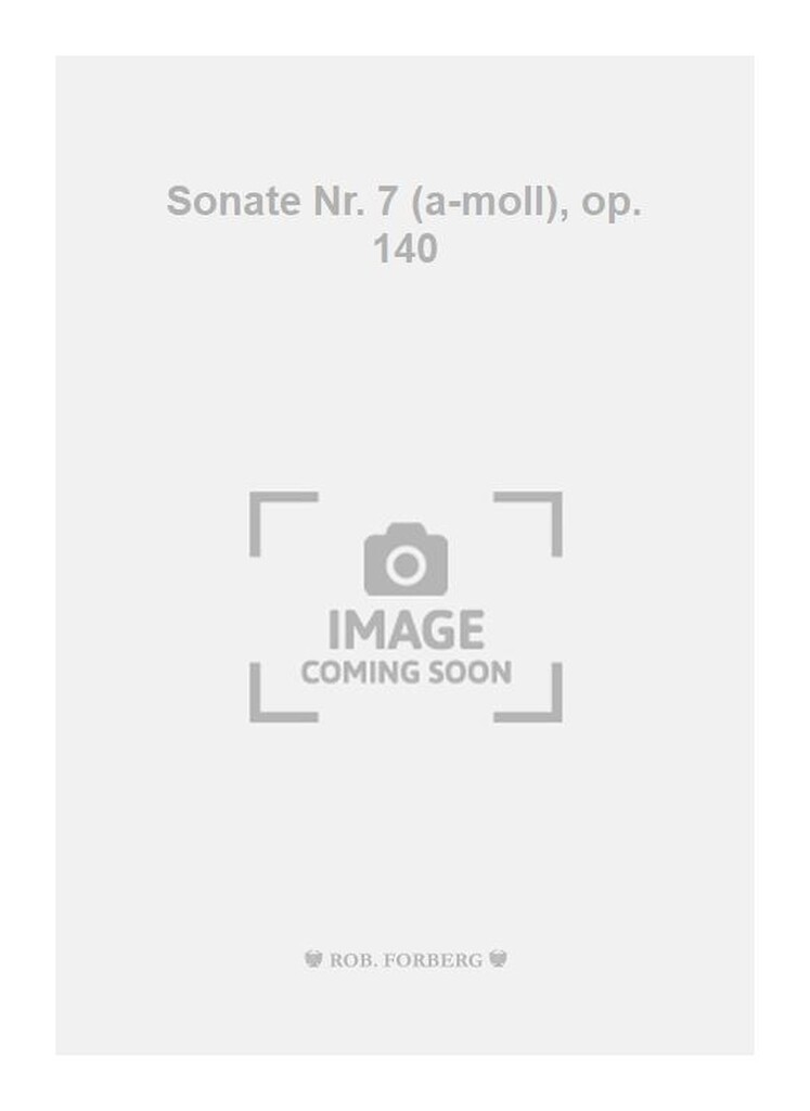 Sonate Nr. 7 (a-moll), op. 140